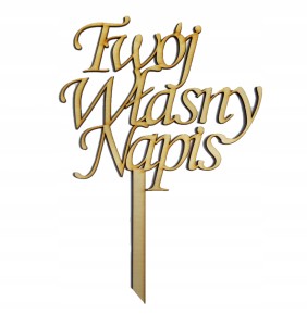 TOPPER NA TORT NAPIS DEKORACJA URODZINY ŚLUB EKO
