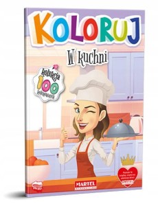 Kolorowanka Kolekcja Koloruj W kuchni Martel