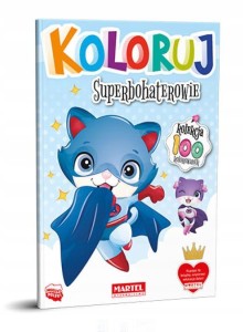 Kolorowanka Kolekcja Koloruj Superbohaterowie Mart