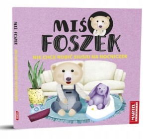 Miś Foszek nie chce robić siusiu na nocniczek