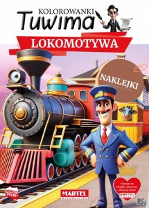 Kolorowanka książeczka naklejkami Tuwima. Lokomotywa Martel