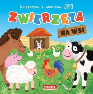 Książeczka z okienkami. Zwierzęta na wsi Martel