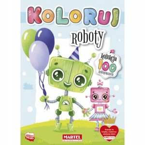 Kolorowanka książeczka Kolekcja Koloruj - Roboty Martel
